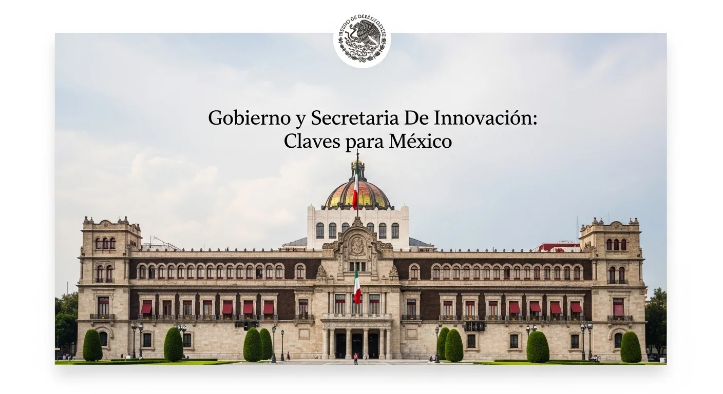 El Palacio Nacional, sede del gobierno mexicano, como símbolo de la necesidad de innovación gubernamental.