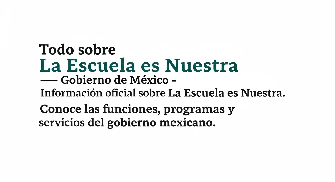 Imagen: Todo sobre La Escuela es Nuestra - Gobierno de México